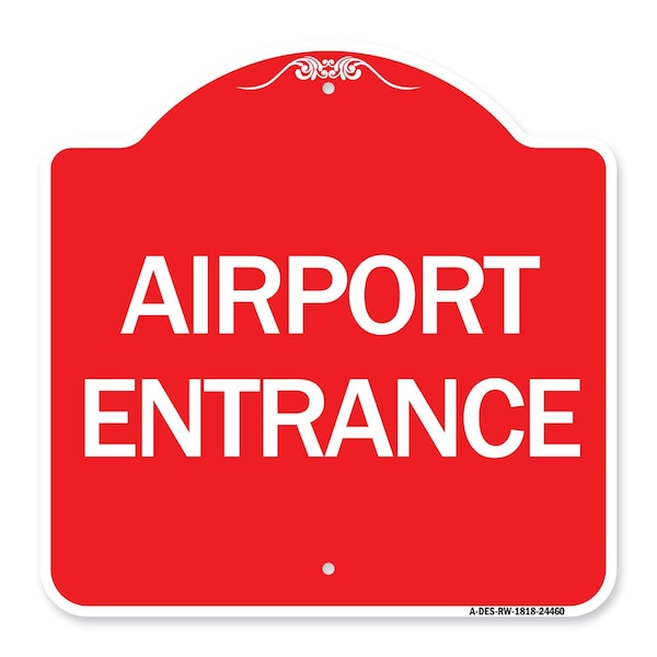 Designer Series Sign-Airport Entrance, Red & White Aluminum Architectural Sign, 18" H, RW-1818-24460